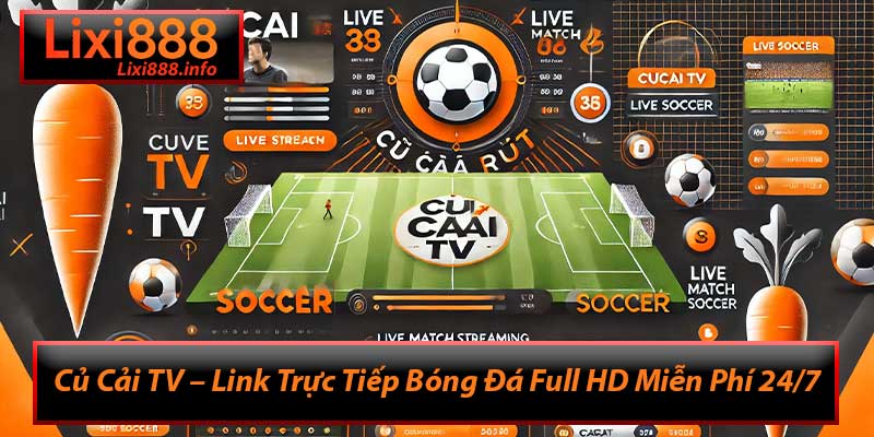 Củ Cải TV – Link Trực Tiếp Bóng Đá Full HD Miễn Phí 24/7