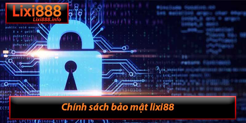 Chính sách bảo mật Lixi88 - An toàn khi xem bóng đá online