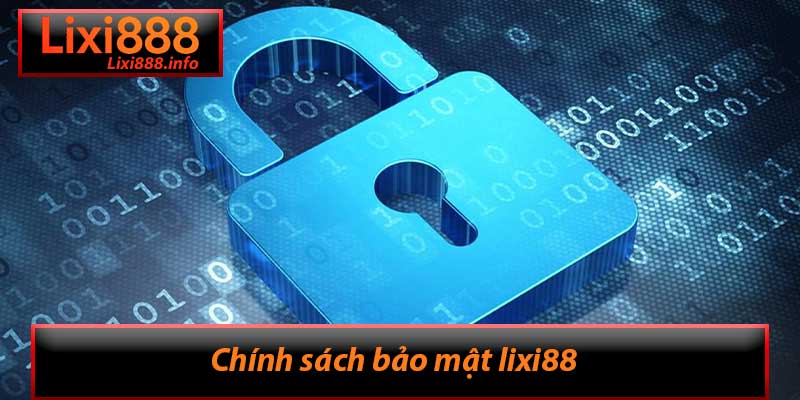 Chính sách bảo mật Lixi88 - An toàn khi xem bóng đá online
