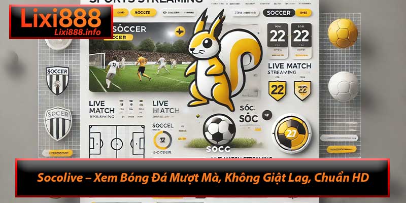 Socolive – Xem Bóng Đá Mượt Mà, Không Giật Lag, Chuẩn HD