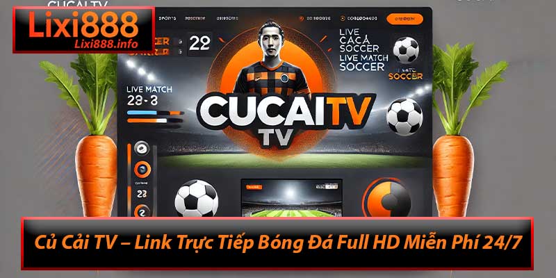 Củ Cải TV – Link Trực Tiếp Bóng Đá Full HD Miễn Phí 24/7