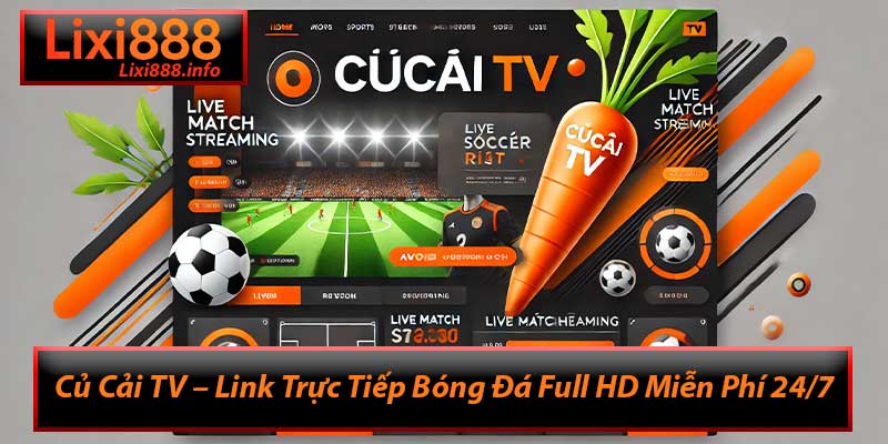 Củ Cải TV – Link Trực Tiếp Bóng Đá Full HD Miễn Phí 24/7